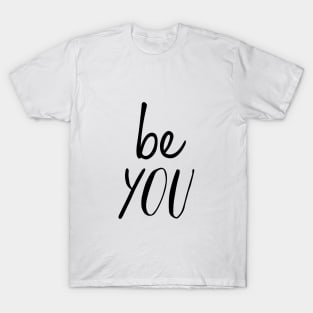 Be You T-Shirt